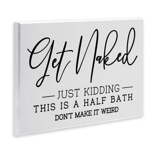 Stupell Industries Get Naked Funny Bathroom Wall Plaque Art
